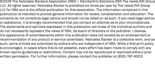 ©2026 The Nebraska Bankers Association (NBA) | Memberlink Solutions DBA The newsLINK Group LLC. All rights reserved. ...