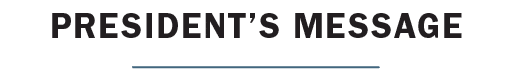 ﻿President’s Message 