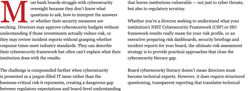 Most bank boards struggle with cybersecurity oversight because they don’t know what questions to ask, how to interpre...