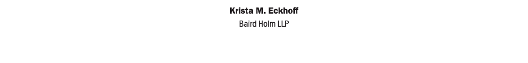 Krista M. Eckhoff, Baird Holm LLP 