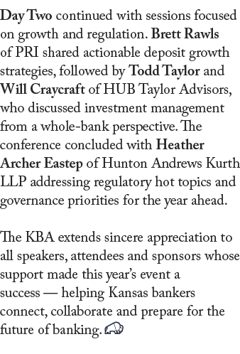 Day Two continued with sessions focused on growth and regulation. Brett Rawls of PRI shared actionable deposit growth...