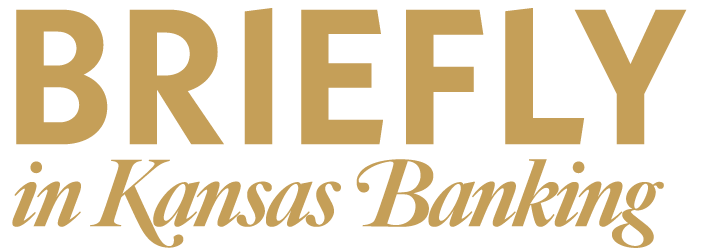 ﻿Briefly in Kansas Banking 