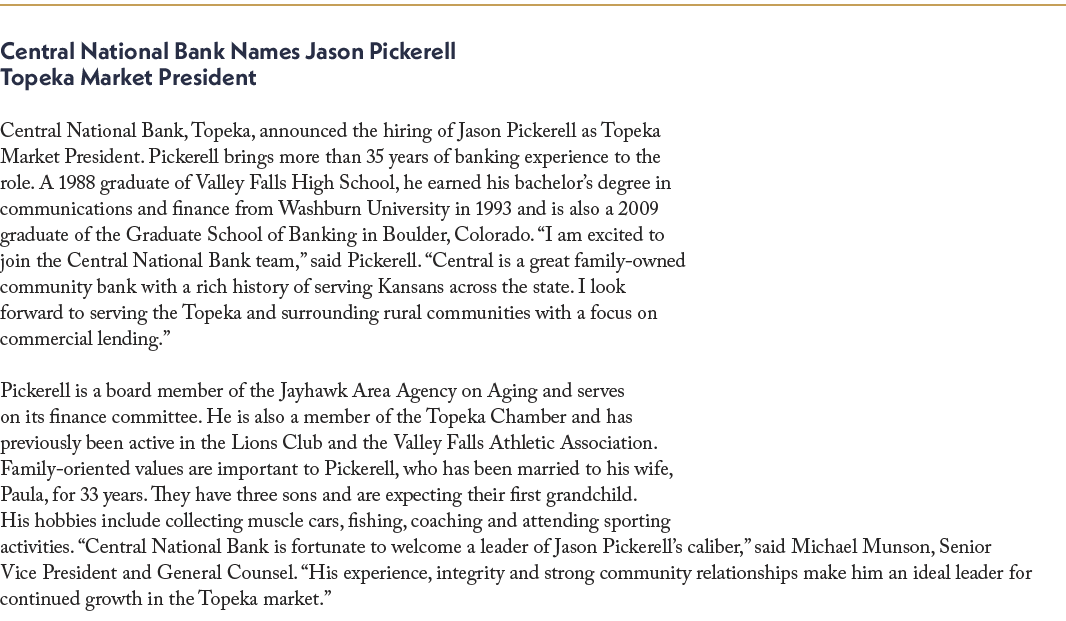 Central National Bank Names Jason Pickerell Topeka Market President​ Central National Bank, Topeka, announced the hir...